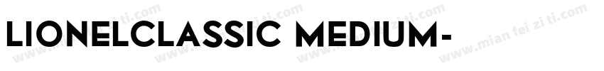 LionelClassic Medium字体转换